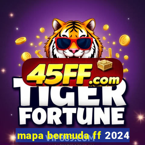 mapa bermuda ff 2024